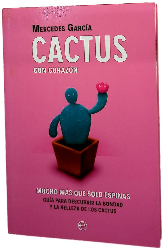 Cactus con corazón : mucho más que solo espinas