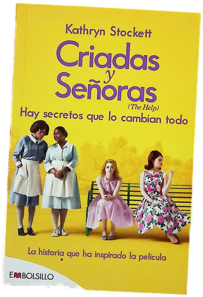 Criadas y señoras = The help : hay secretos que lo cambian todo