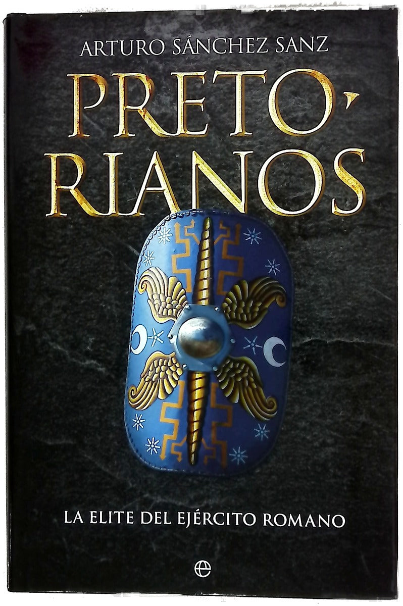 Pretorianos : la élite del ejército romano