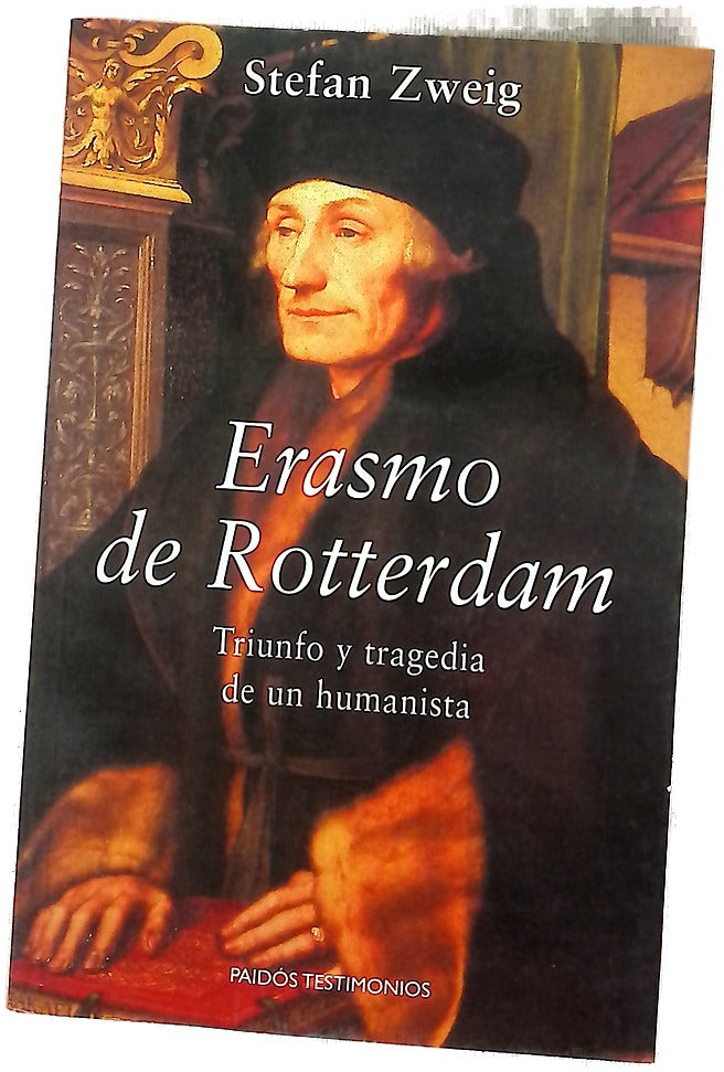 Erasmo de Rotterdam triunfo y tragedia de un humanista