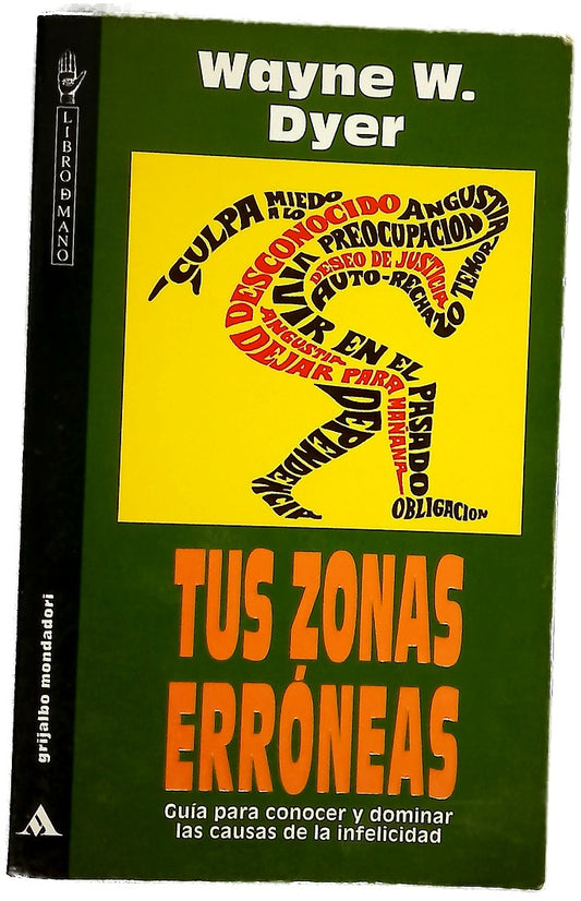 Tus zonas erróneas guía para conocer y dominar las causas de la infelicidad