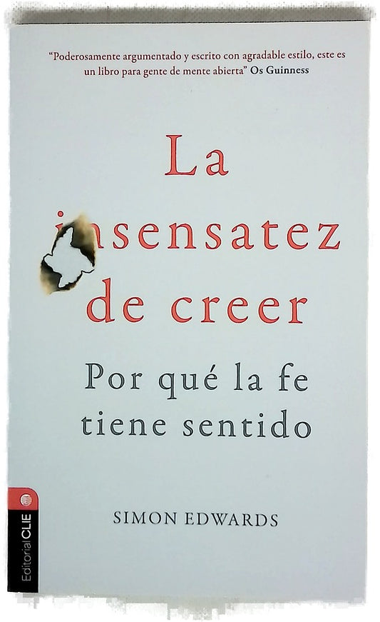 La sensatez de creer : por qué la fe tiene sentido