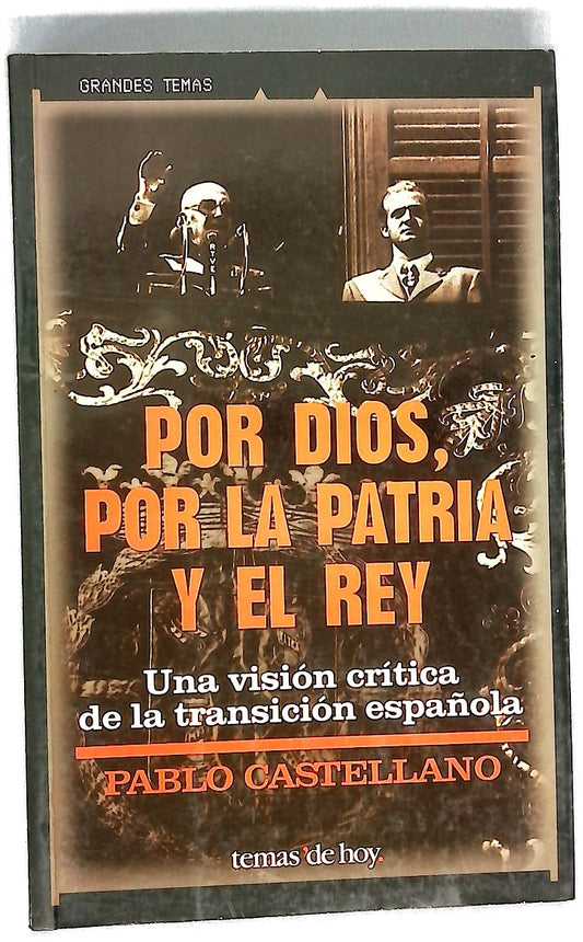 Por Dios, por la patria y el rey una visión crítica de la transición española