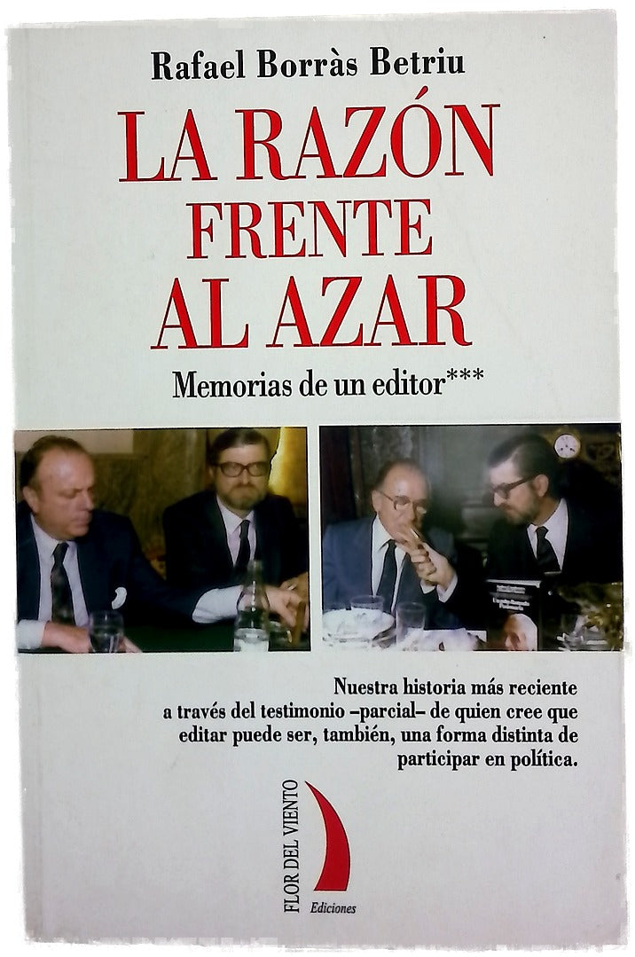 La razón frente al azar memorias de un editor***