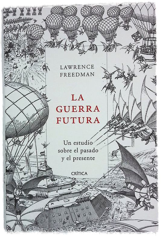 La guerra futura : un estudio sobre el pasado y el presente