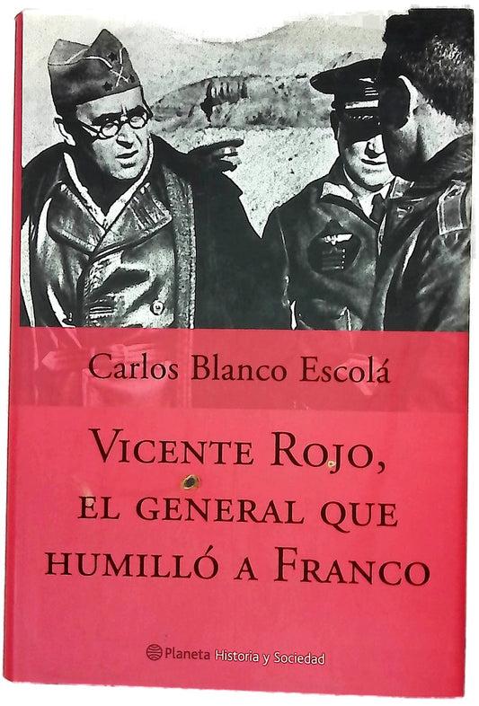 Vicente Rojo, el general que humilló a Franco