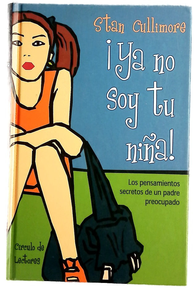 ¡Ya no soy tu niña! los pensamientos secretos de un padre preocupado
