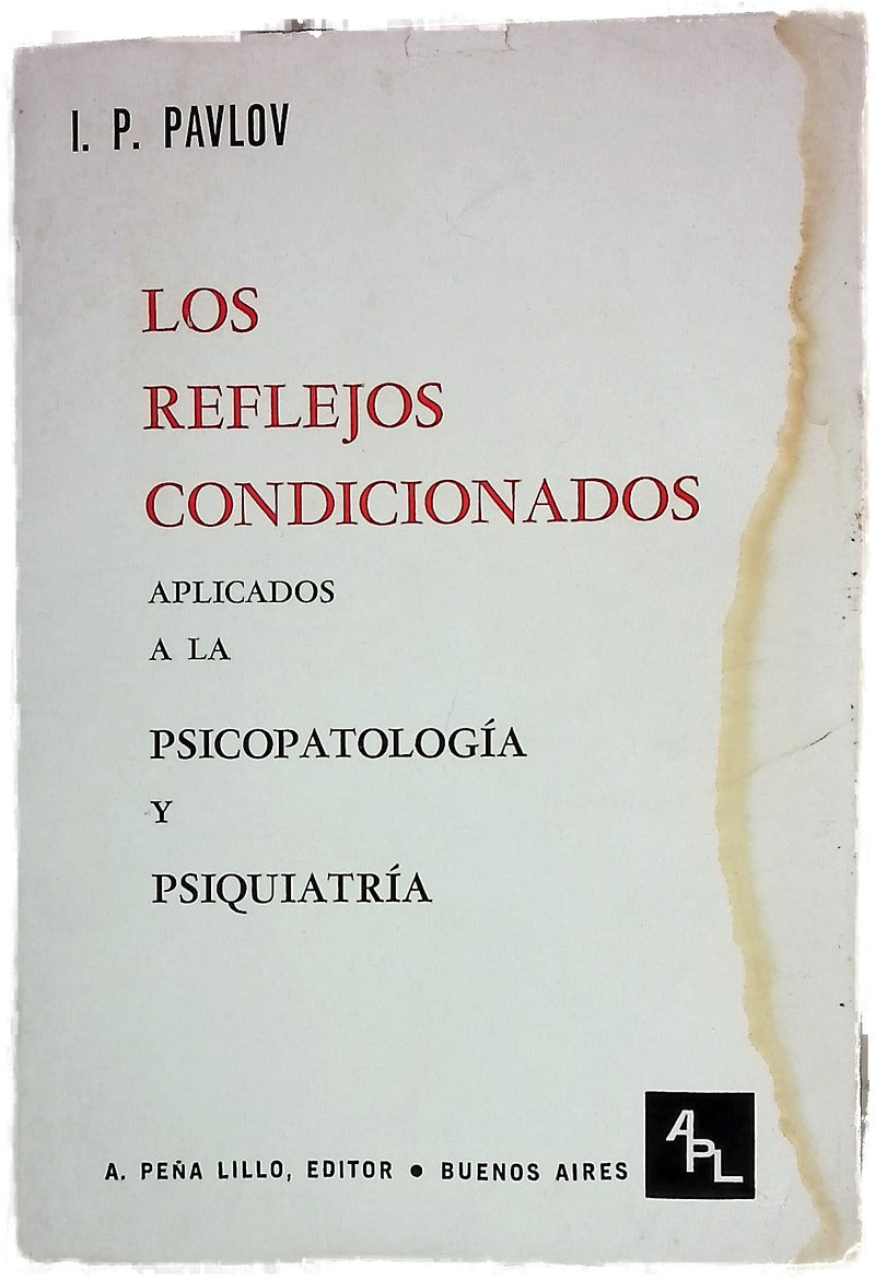 Los reflejos condicionados aplicados a la psicopatología y psiquiatría /
