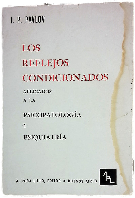 Los reflejos condicionados aplicados a la psicopatología y psiquiatría /