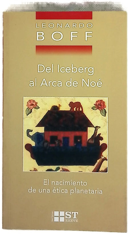 Del iceberg al Arca de Noé el nacimiento de una ética planetaria