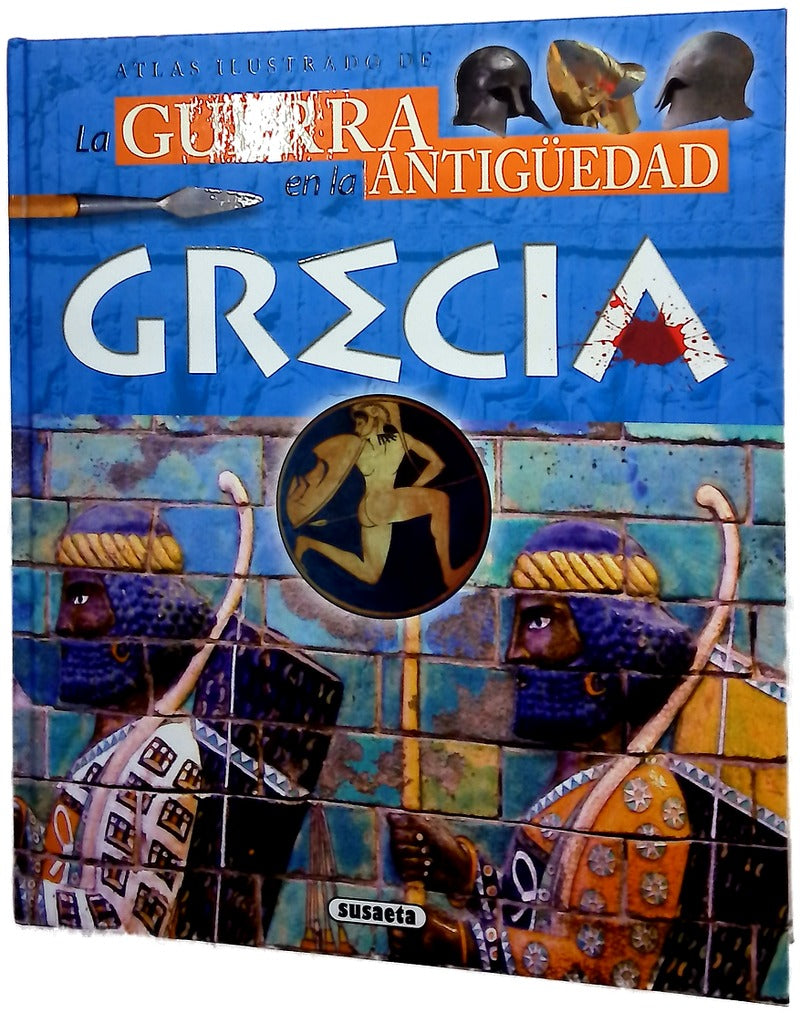 Atlas ilustrado de la guerra en la Antigüedad : Grecia