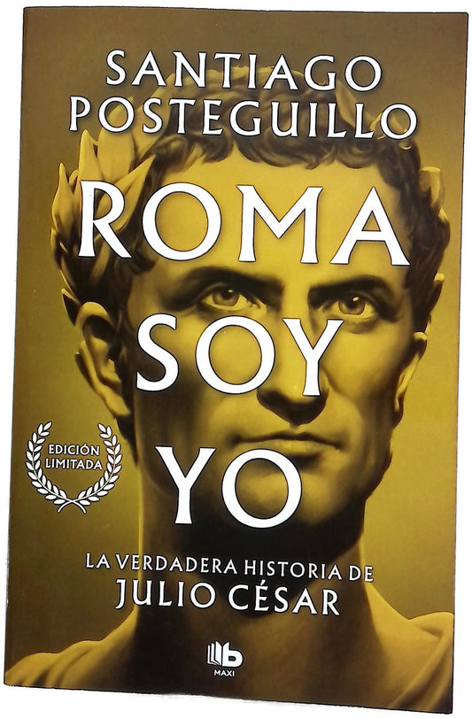 Roma soy yo : la verdadera historia de Julio César