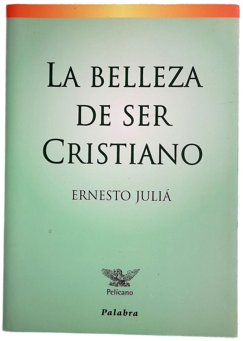 La belleza de ser cristiano
