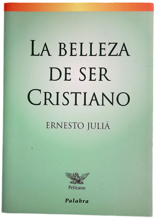 La belleza de ser cristiano