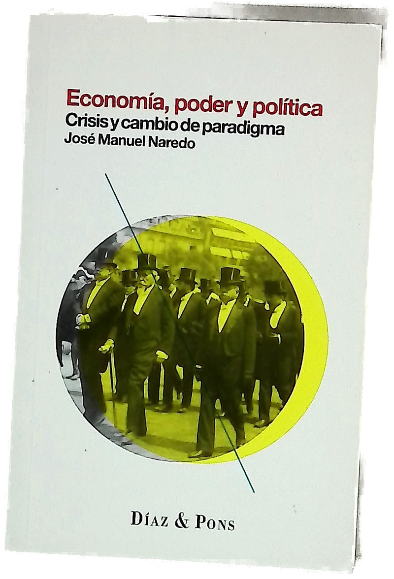 Economía, poder y política : crisis y cambio de paradigma