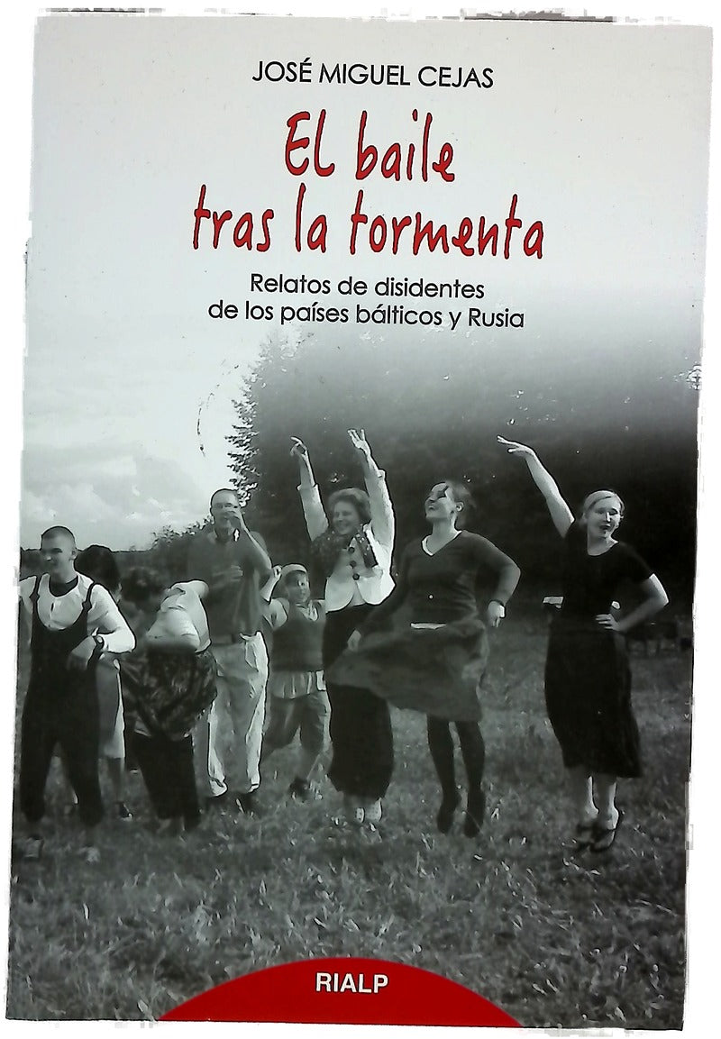 El baile tras la tormenta : relatos de disidentes de los Países Bálticos y Rusia