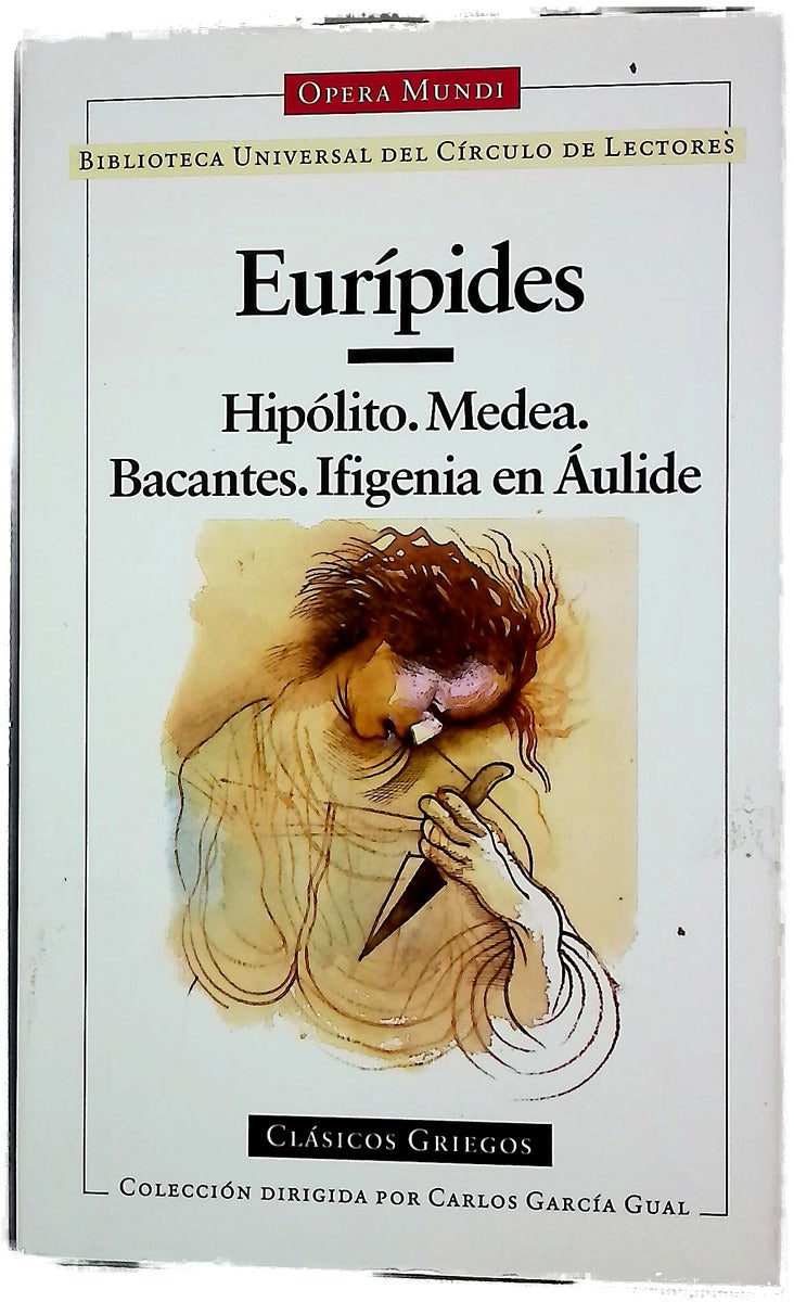 Hipólito ; Medea ; Bacantes ; Ifigenia en Áulide