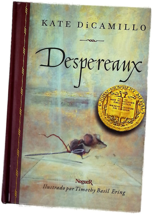 Despereaux es la historia de un ratón, una princesa, un[a] cucharada de sopa y un carrete de hilo