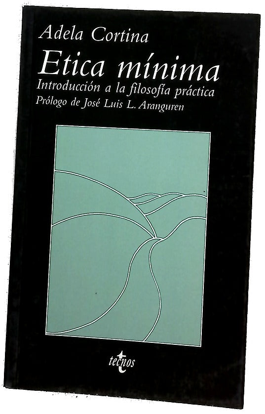 Ética mínima : introducción a la filosofía práctica - 15. ed.