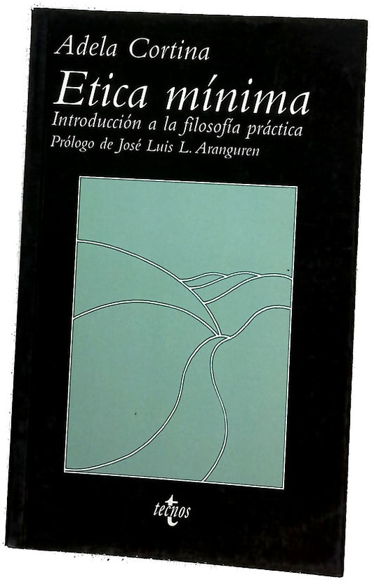 Ética mínima : introducción a la filosofía práctica - 15. ed.