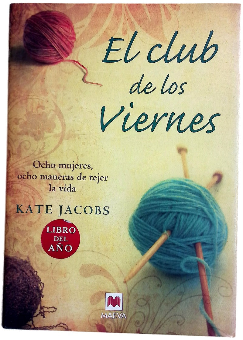 El club de los viernes ocho mujeres, ocho maneras de tejer la vida