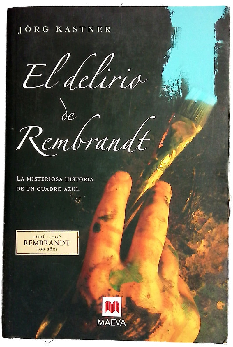 El delirio de Rembrandt la misteriosa historia de un cuadro azul