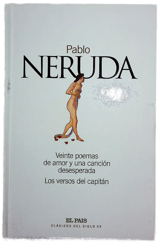 Veinte poemas de amor y una canción desesperada Los versos del capitán