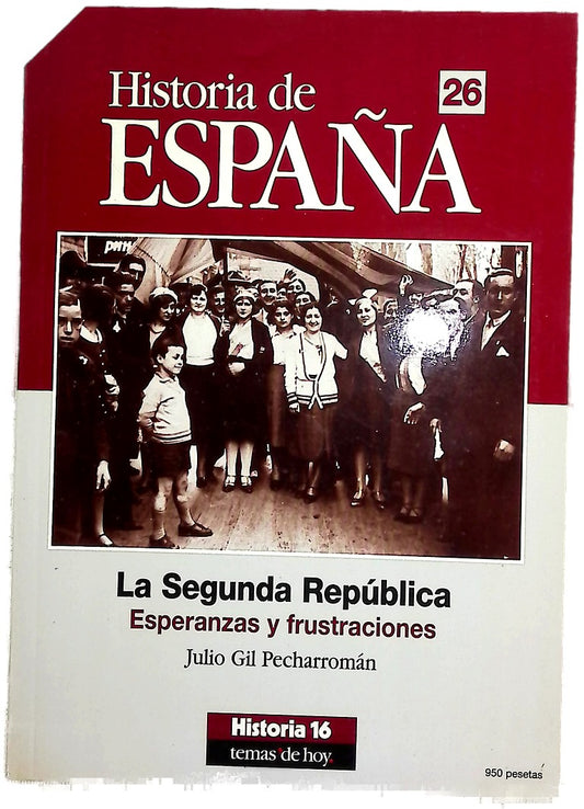 La Segunda República esperanzas y frustraciones