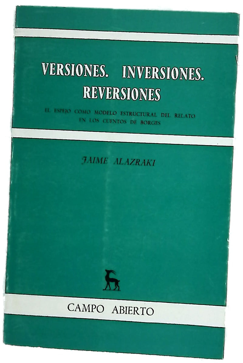 Versiones, Inversiones, Reversiones el espejo como modelo estructural del relato en los cuentos de Borges