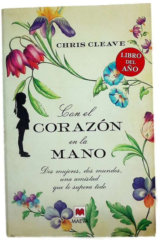 Con el corazón en la mano dos mujeres, dos mundos, una amistad que lo supera todo