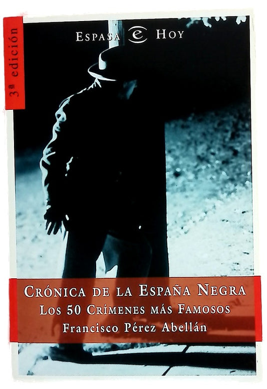 Crónica de la España negra los 50 crímenes más famosos