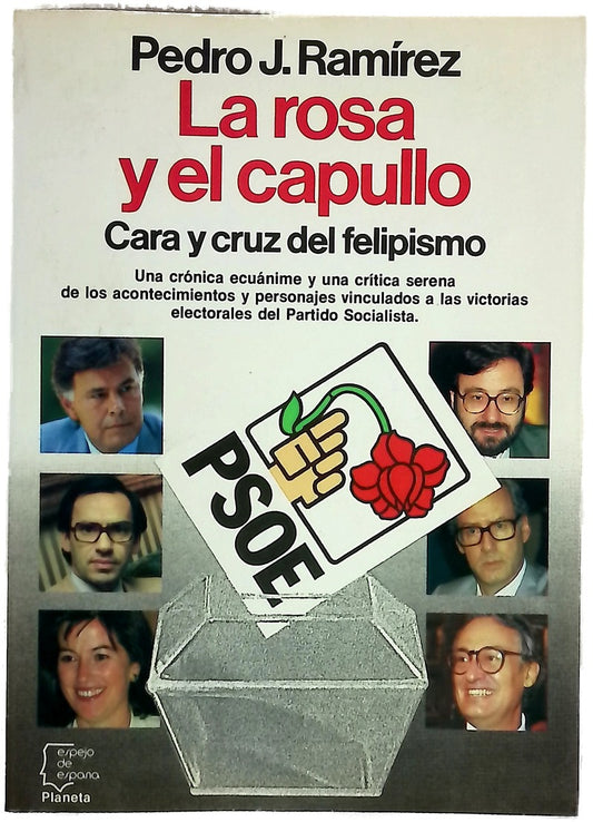 La rosa y el capullo cara y cruz del felipismo