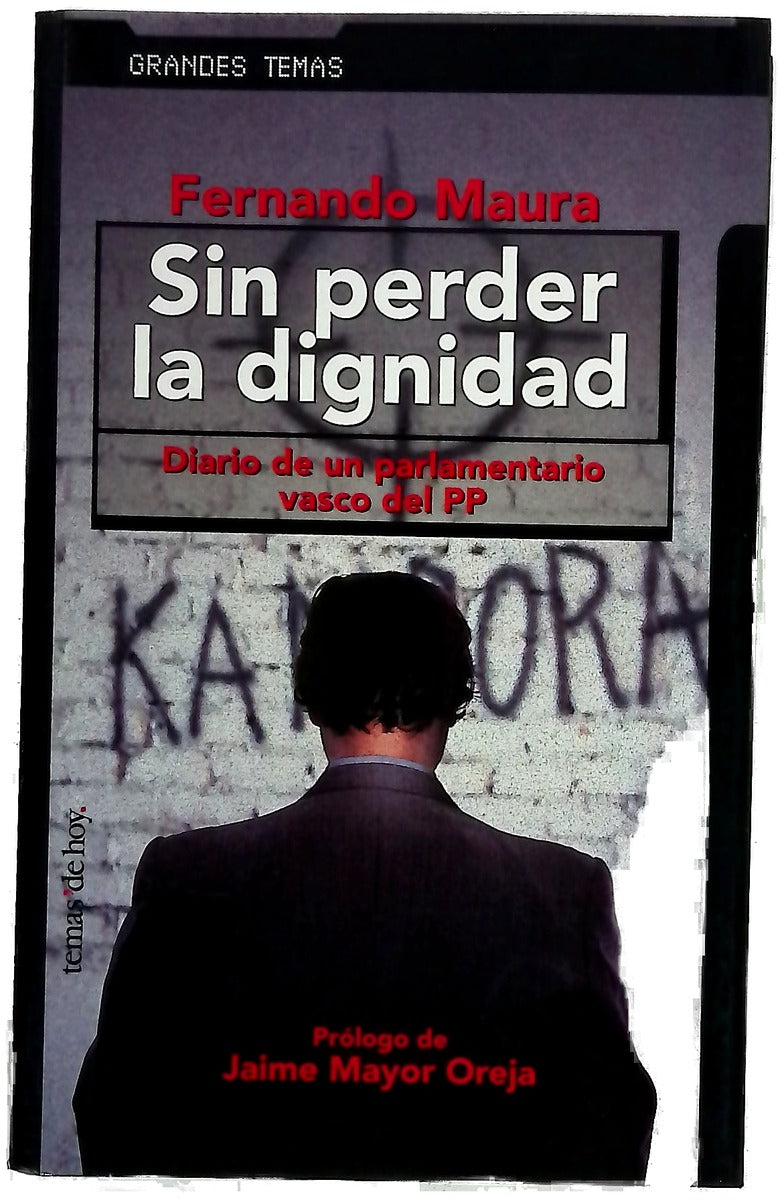Sin perder la dignidad diario de un parlamentario vasco del PP