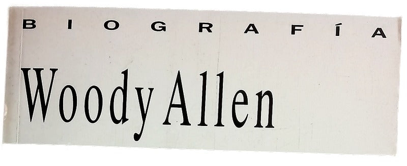 Woody Allen la biografía