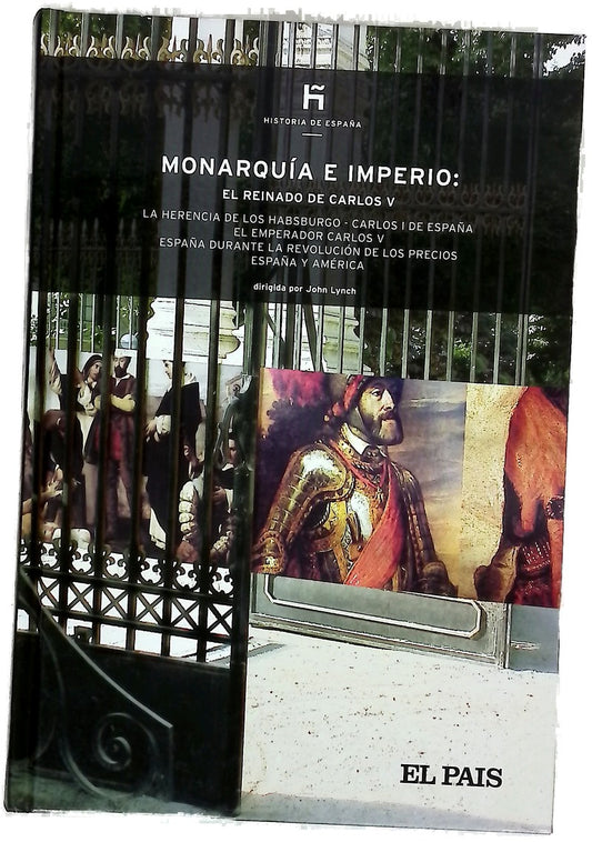 Monarquía e imperio el reinado de Carlos V : la herencia de los Habsburgo, Carlos I de España ...