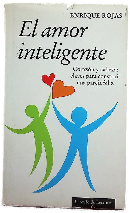 El amor inteligente corazón y cabeza: claves para construir una pareja feliz