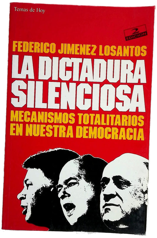 La dictadura silenciosa mecanismos totalitarios en nuestra democracia