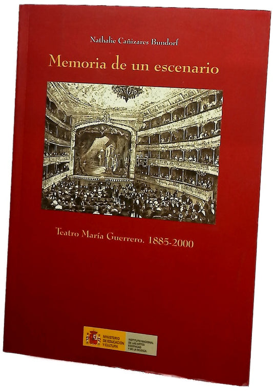 Memoria de un escenario Teatro María Guerrero 1885-2000