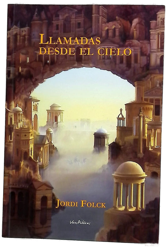 Llamadas desde el cielo : la novela que te ayudará a superar la muerte de tus seres queridos