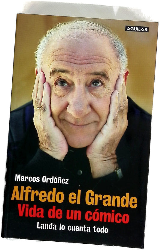 Alfredo el Grande, vida de un cómico Landa lo cuenta todo