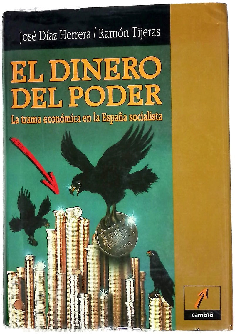 El dinero del poder la trama económica en la España socialista