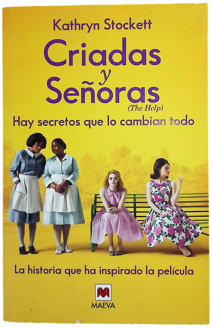 Criadas y señoras = The help : hay secretos que lo cambian todo
