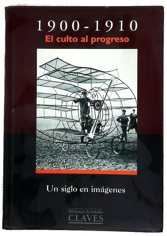 1900-1910 - Culto Al Progreso Un Siglo de Im
