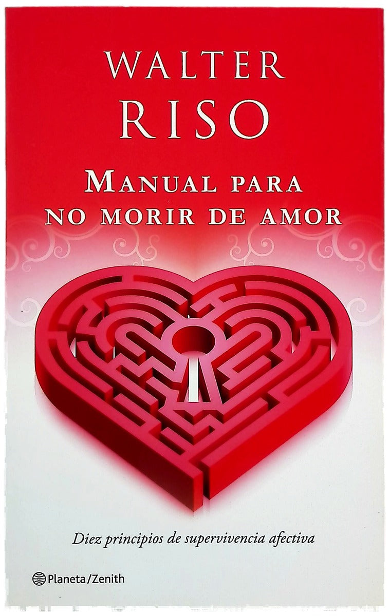 Manual para no morir de amor diez principios de supervivencia afectiva