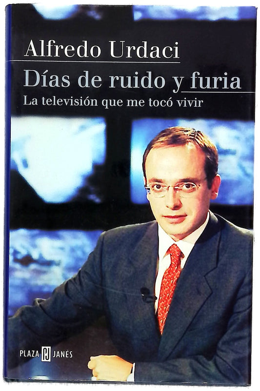 Días de ruido y furia la televisión que me tocó vivir