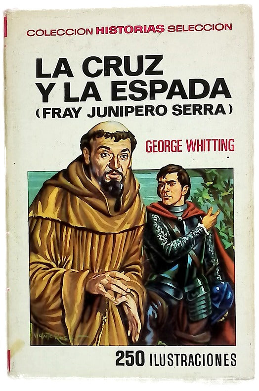 La cruz y la espada (Fray Junípero Serra)...