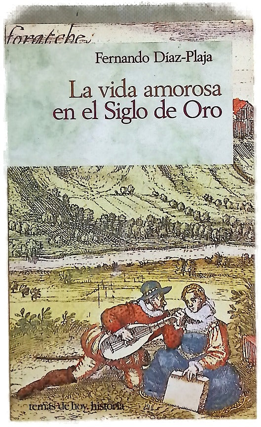 La vida amorosa en el siglo de oro