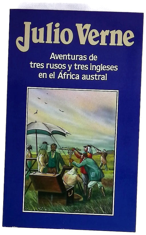 Aventuras de tres rusos y tres ingleses en el África austral