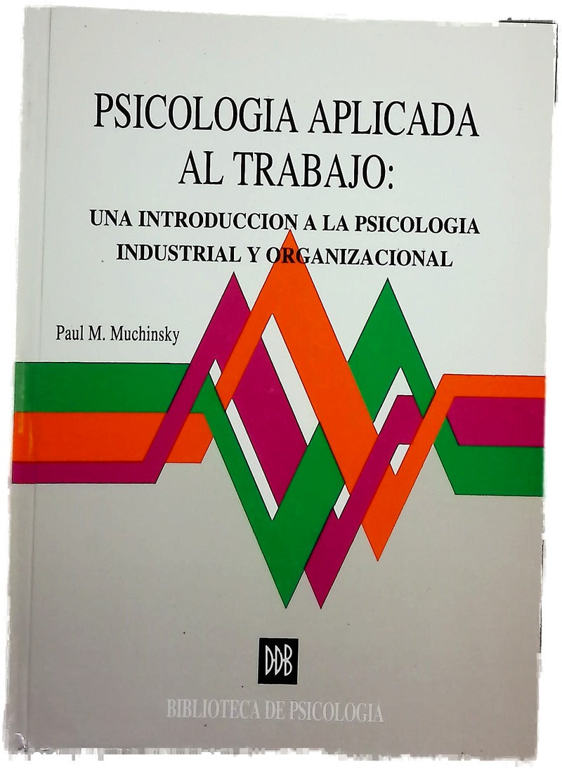 Psicología aplicada al trabajo una introducción a la psicología industrial y organizacional