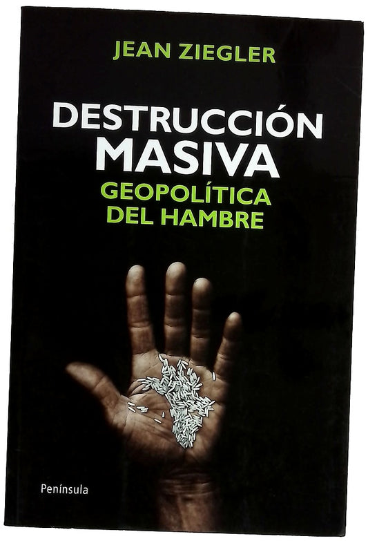 Destrucción masiva : geopolítica del hambre